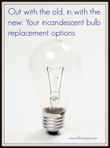 Replacement options for incandescent bulbs